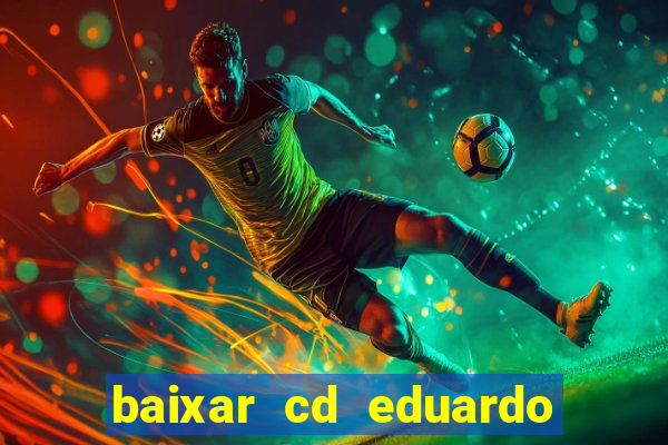 baixar cd eduardo costa 2023